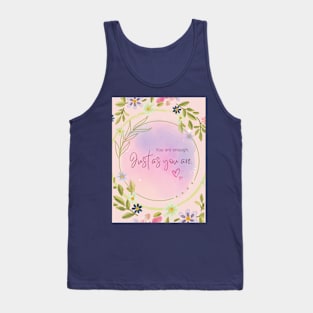 You are enough. Just as you are. Tank Top